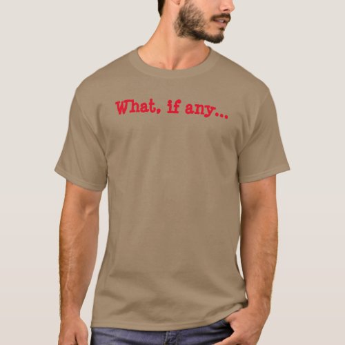 what if any objection hearsay T_Shirt