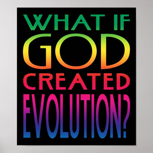 What If God Created Evolution? Intelligent Design Poster (Front)
