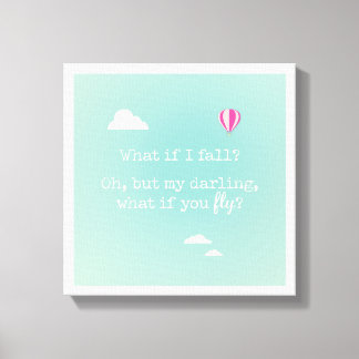 "What if I fall? but my darling, what if you fly" Canvas Print