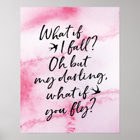 What if I fall? Oh but my darling, what if you fly Poster