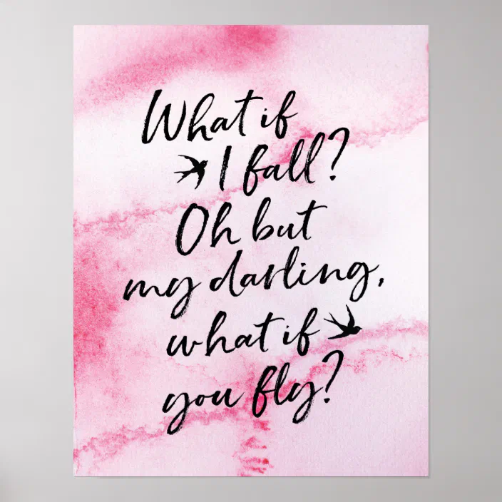 What If I Fall Oh But My Darling What If You Fly Poster Zazzle Com