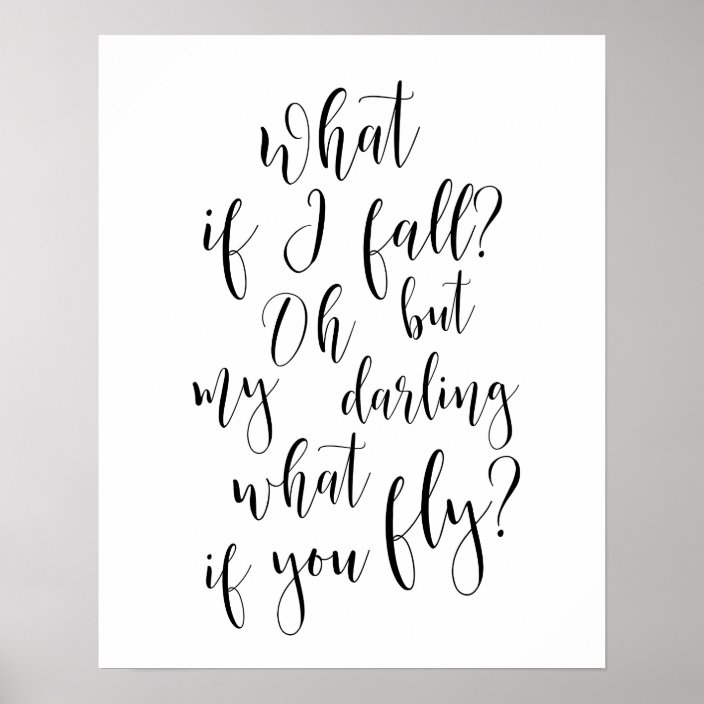 What If I Fall Oh But My Darling What If You Fly Poster Zazzle Com
