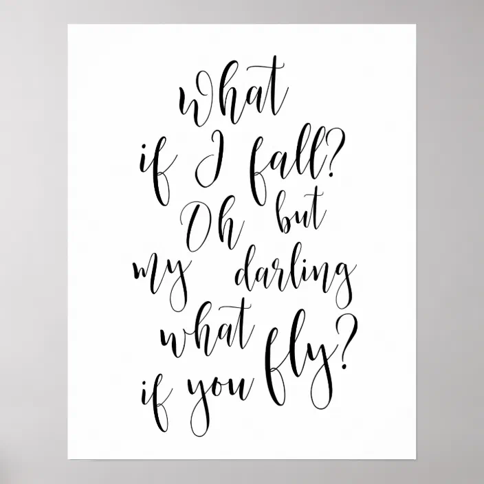 What If I Fall Oh But My Darling What If You Fly Poster Zazzle Com What If I Fall Oh But My Darling What If You Fly Poster Zazzle Com
