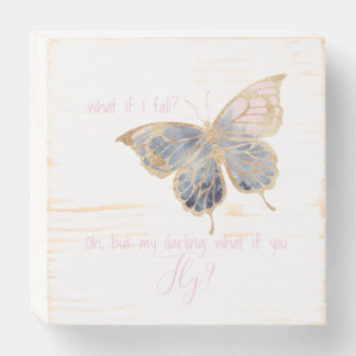 What if I Fall, what if you Fly Wooden Box Sign