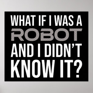 What If I Was A Robot And I Didn't Know It? Poster