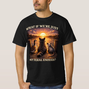 What If I'm Not Enough Meme , Funny Animal sunset T-Shirt