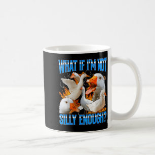 What If I'm Not Silly Enough Funny Goose Meme Boot Coffee Mug