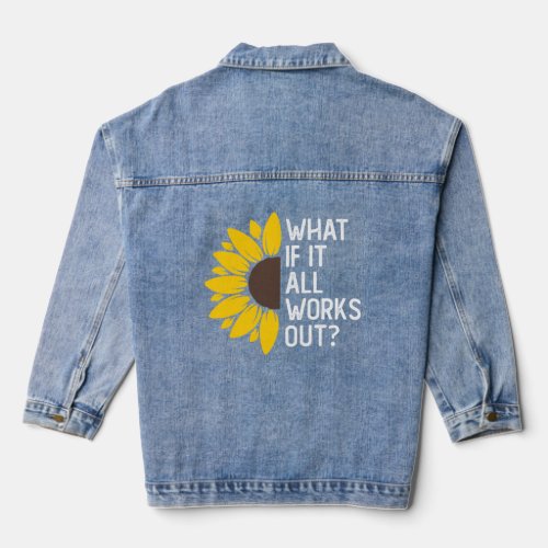 What If It All Works Out Floral Quote  Denim Jacket