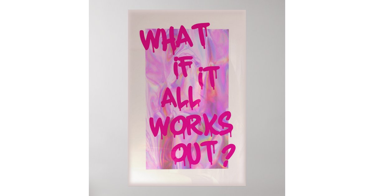 What If It All Works Out