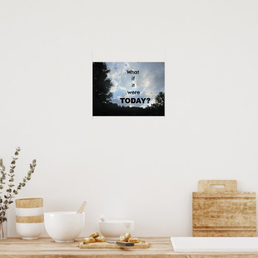 What if it were today poster zazzle