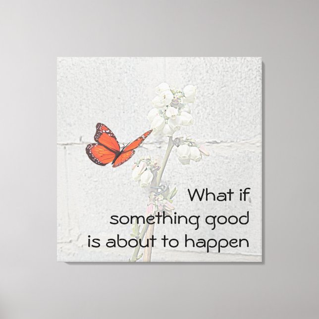 What if Something Good Canvas Print (Front)