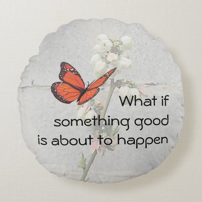 What if Something Good Round Pillow (Front)