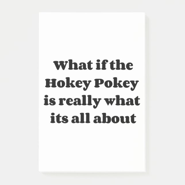 What if the Hokey Pokey is really what its all abo Post-it Notes (Front)