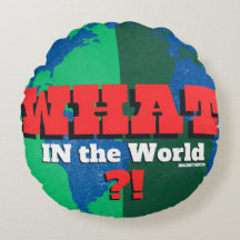 WHAT IN THE WORLD?!-Globally Speaking (Question) E