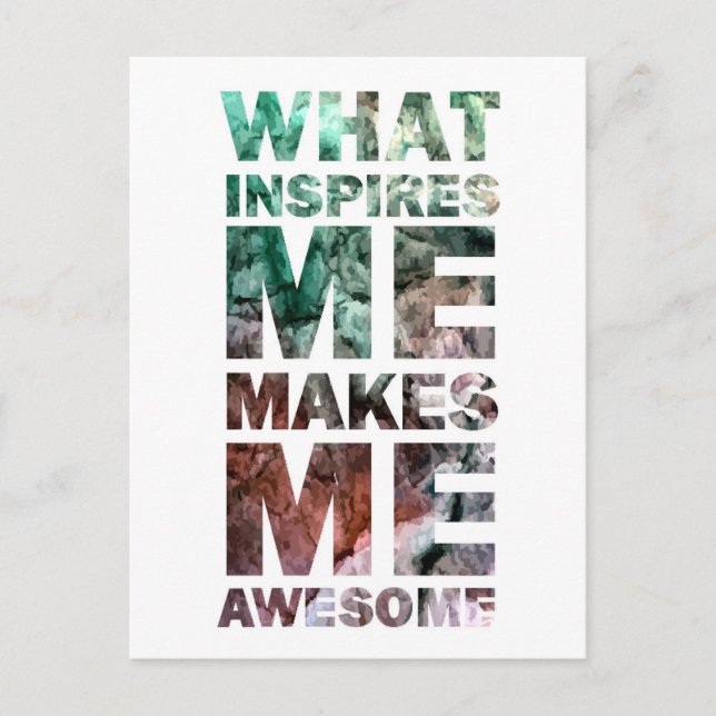 What Inspires Me Makes Me Awesome 2 Postcard (Front)