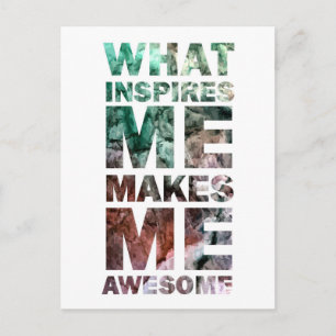 What Inspires Me Makes Me Awesome 2 Postcard