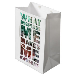 What Inspires Me Makes Me Awesome Medium Gift Bag