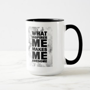 What Inspires Me Makes Me Awesome Mug