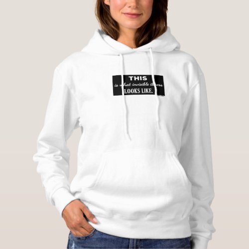 What Invisible Illness Looks Like sweatshirt