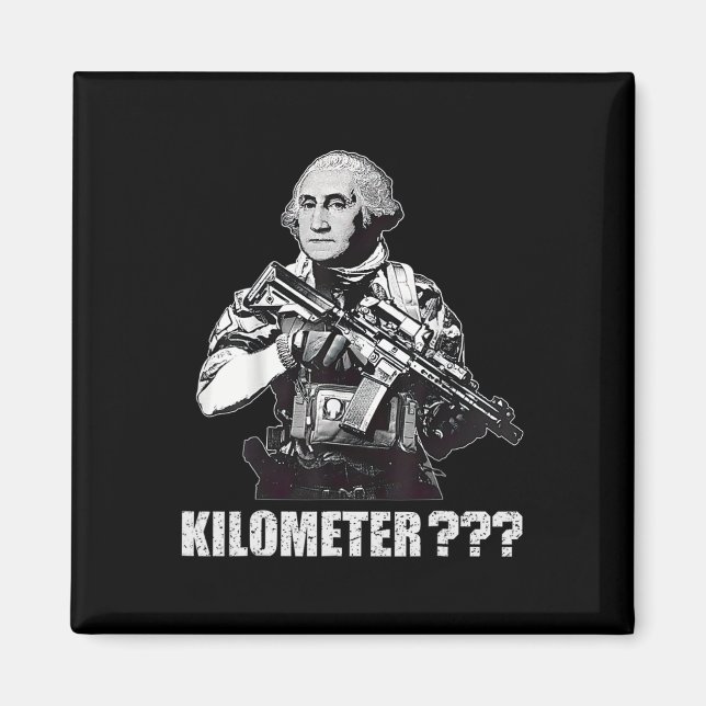 What Is A Kilometer George Washington Meme Funny 4 Magnet (Front)