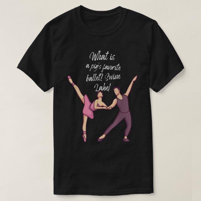 What is a pig's favorite ballet Swine Lake!  T-Shirt (Design Front)