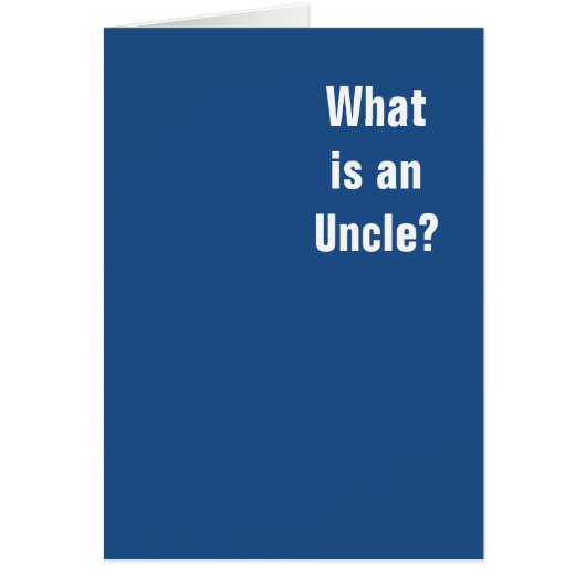 What is an Uncle? You. You is an Uncle. (Front)