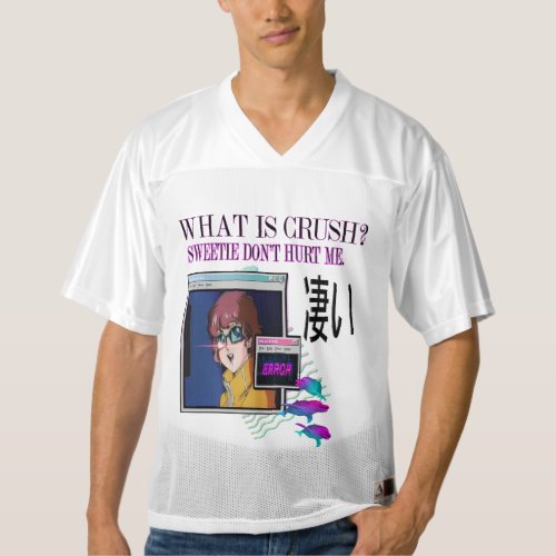 WHAT IS CRUSH SWEETIE DONT HURT ME  MENS FOOTBALL JERSEY