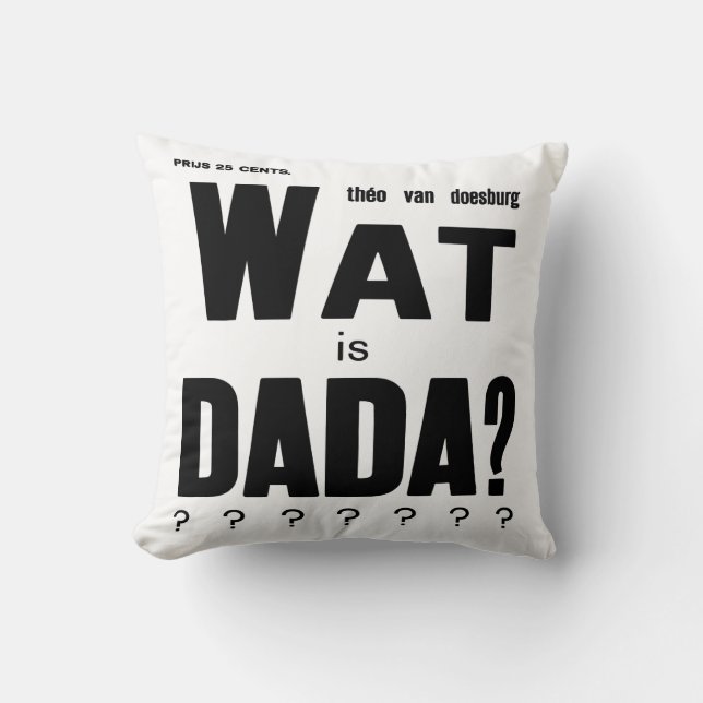 "WHAT IS DADA" BY THEO van DOESBURG: ART COVER Throw Pillow (Front)
