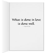 What Is Done In Love Is Done Well Cards (Inside (Right))