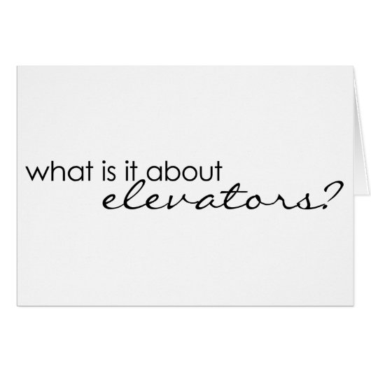 What is it about elevators? (Front Horizontal)