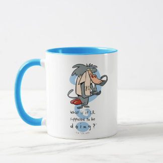 What is it I.R. Supposed To Be Doing?™ Mug