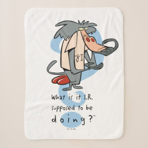 What is it I.R. Supposed To Be Doing?™ Sherpa Blanket