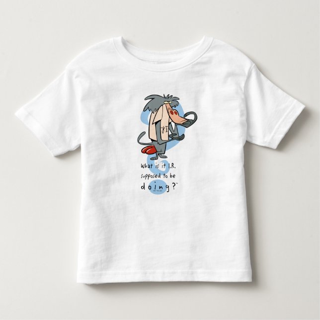 What is it I.R. Supposed To Be Doing?™ Toddler T-shirt (Front)