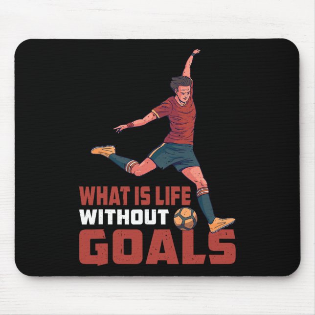 What Is Life Without Goals -----  Mouse Pad (Front)