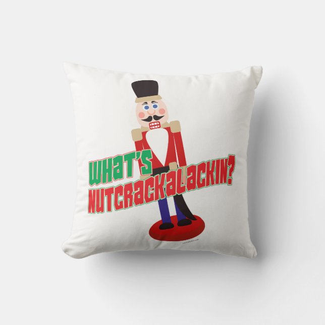 What Is Nutcrackalackin Nutcracker Funny Cartoon T Throw Pillow (Front)