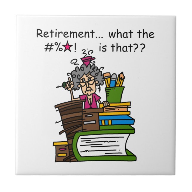 What is Retirement Humor Ceramic Tile (Front)