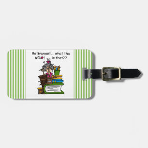 What is Retirement Humor Luggage Tag