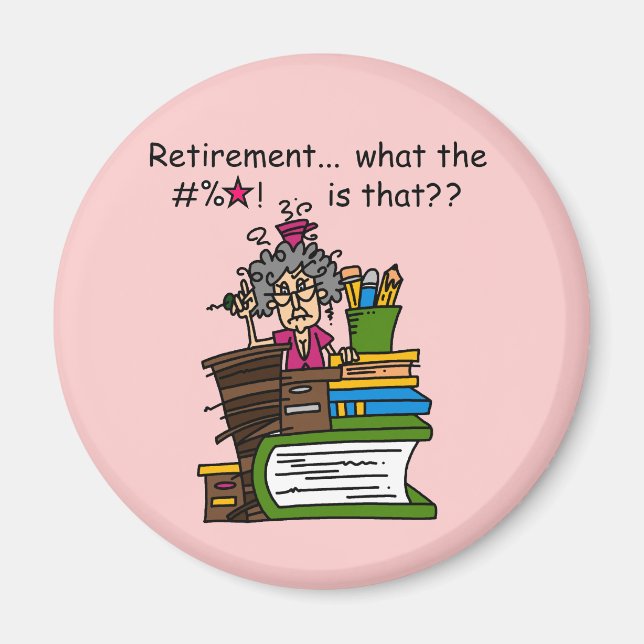 What is Retirement Humor Magnet (Front)
