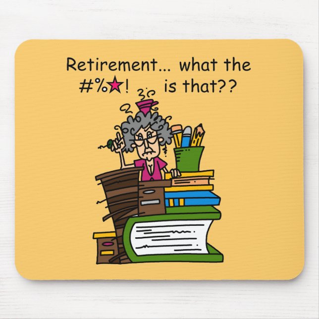What is Retirement Humor Mouse Pad (Front)
