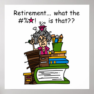 Funny Retirement Posters | Zazzle