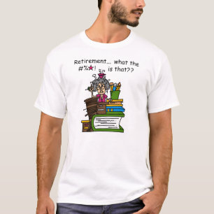 What is Retirement Humor T-Shirt