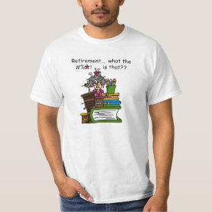 What is Retirement Humor T-Shirt
