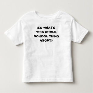 WHAT IS SCHOOL? toddler tee