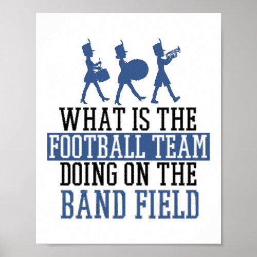 What Is The Football Team Band Field Drumline Poster