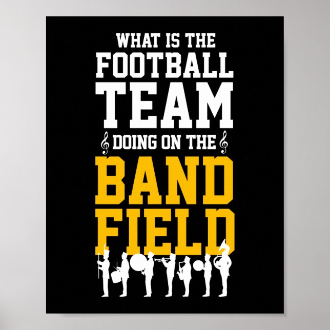 What Is The Football Team Band Field Drumline Poster (Front)