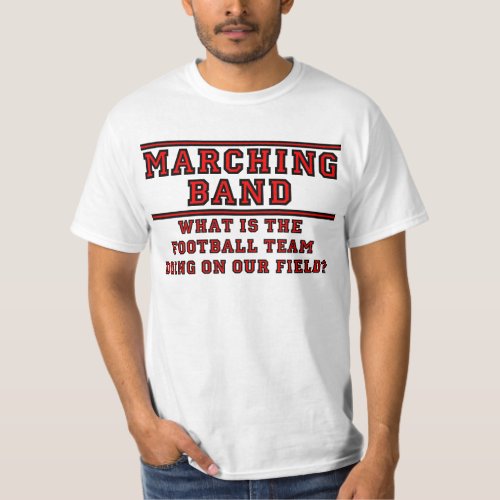 What Is The Football Team Doing On Our Field T_Shirt