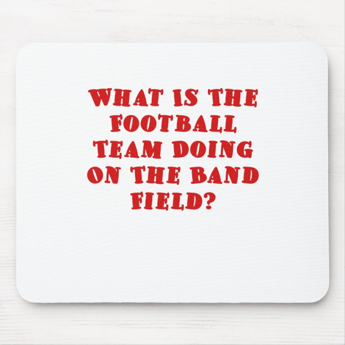 What is the Football Team doing on the Band Field Mousepads