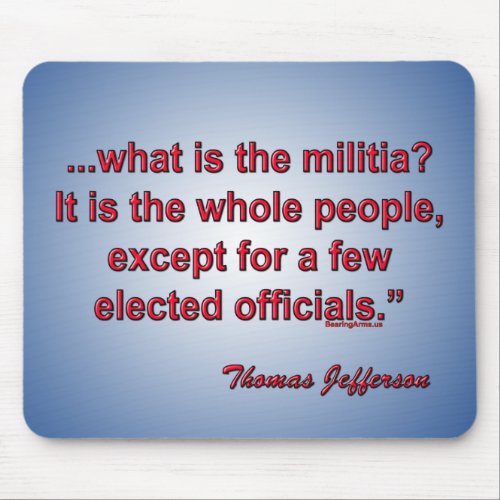 What is the militia _ Thomas Jefferson Mouse Pad