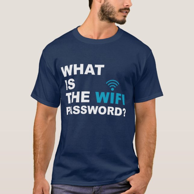 What is the WIFI Password Funny T-Shirt (Front)