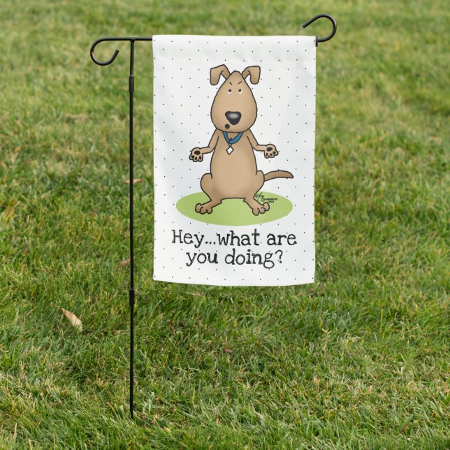 What is Wrong....Hey What are you doing? Dog Garden Flag (In SItu)